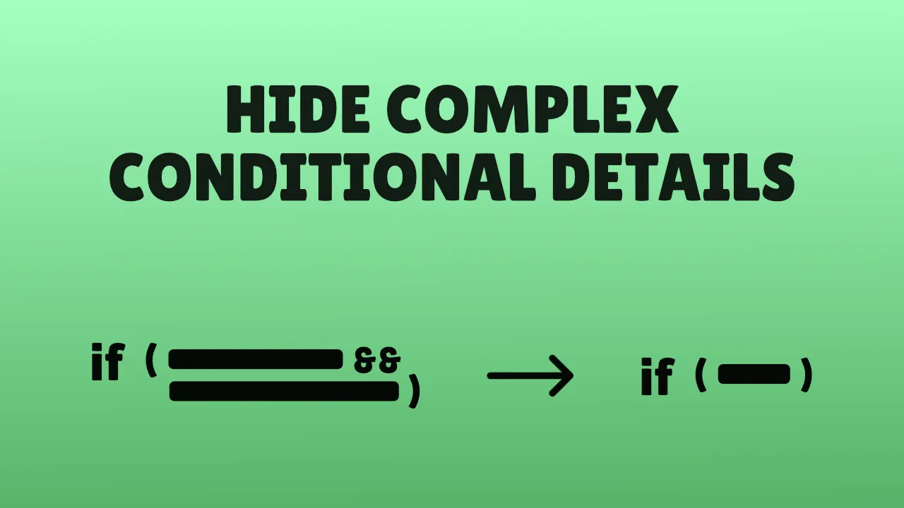 Hide complex conditional details