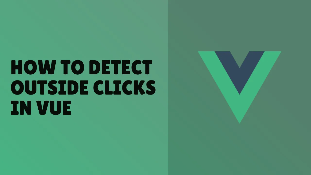 How to Detect Outside Clicks in Vue