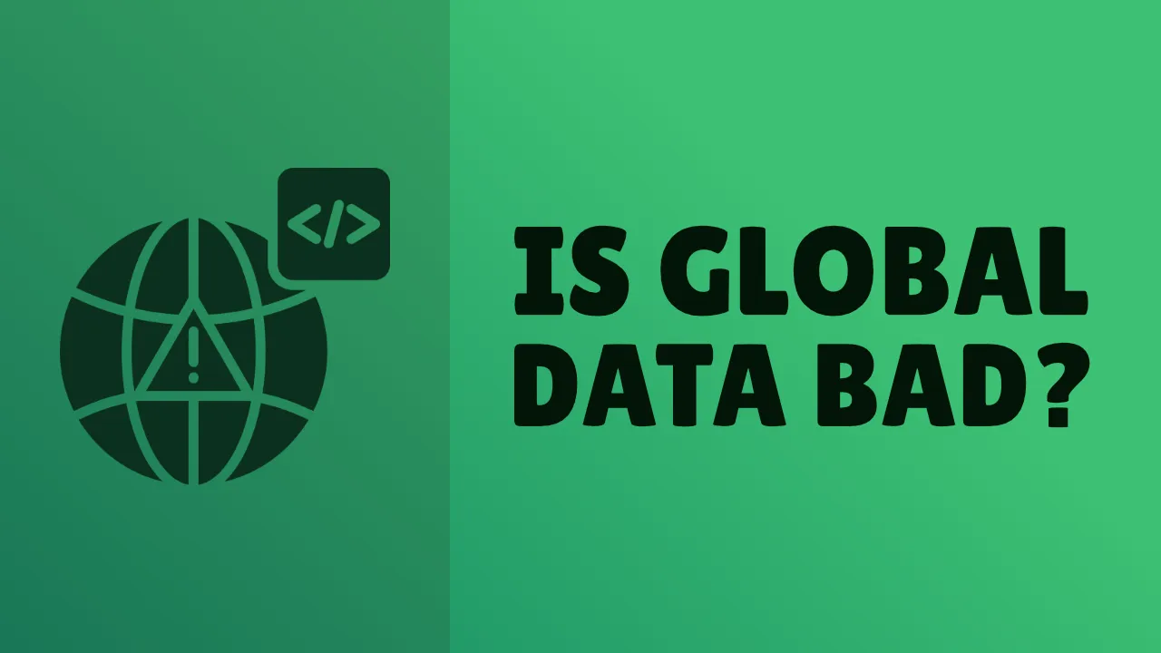 Is global data bad?