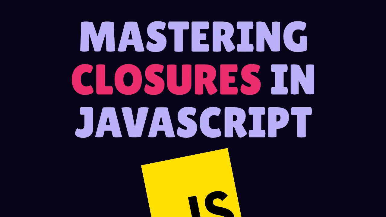 Mastering closures in JavaScript