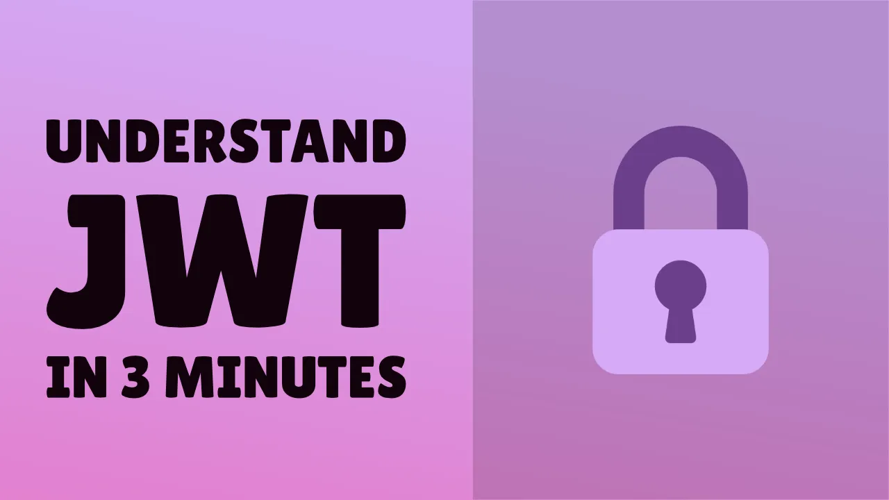 Understand JWT in 3 minutes