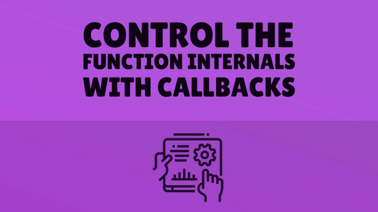 Preview image for Control the function internals with callbacks